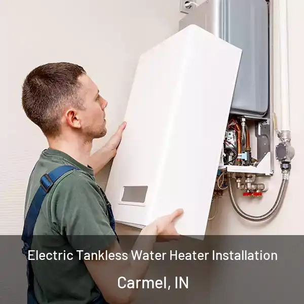  Electric Tankless Water Heater Installation Carmel, IN