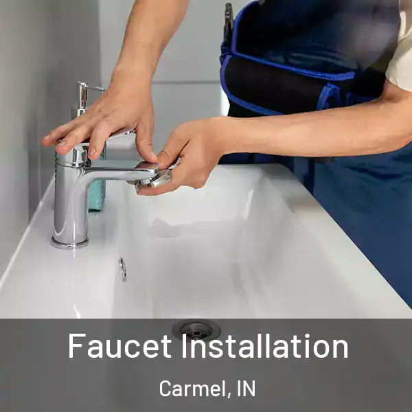  Faucet Installation Carmel, IN