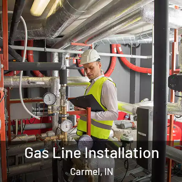  Gas Line Installation Carmel, IN
