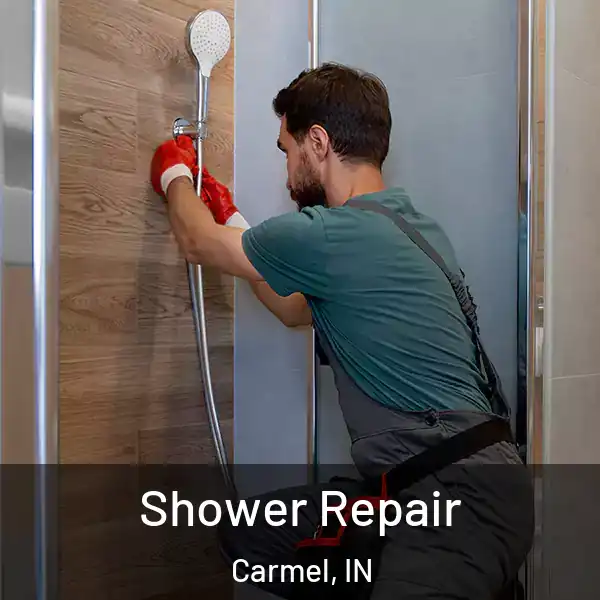  Shower Repair Carmel, IN