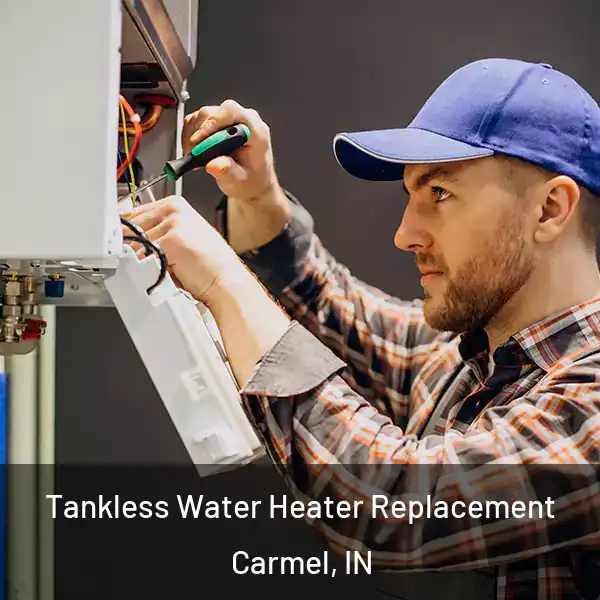  Tankless Water Heater Replacement Carmel, IN