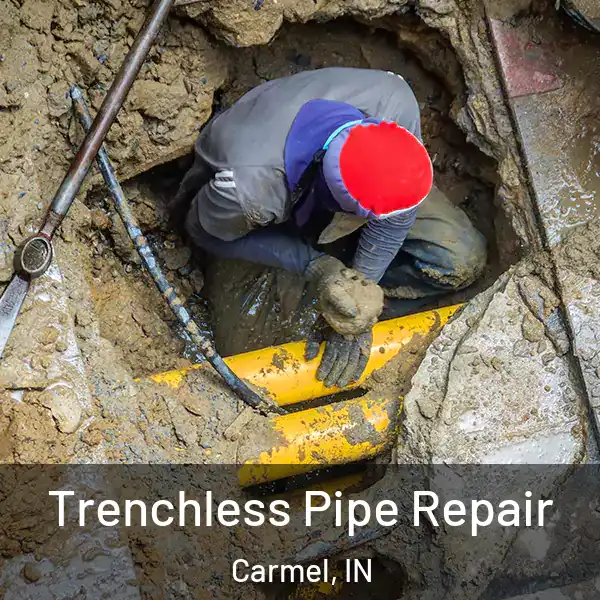  Trenchless Pipe Repair Carmel, IN
